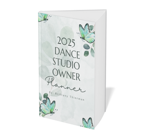 Dance Studio Owner Planner Guide for 2025 (Downloadable)